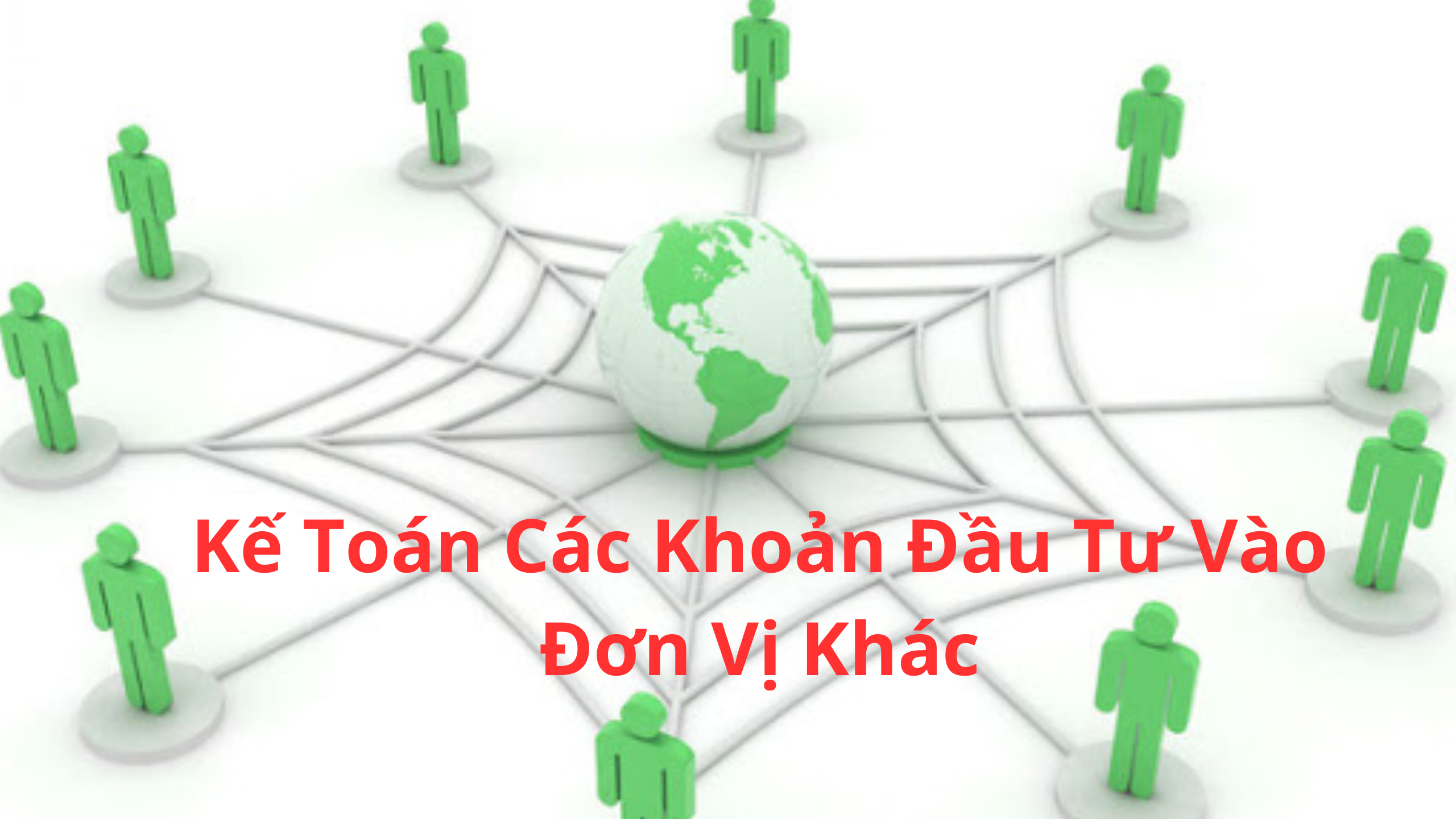 Kế Toán Các Khoản Đầu Tư Vào Đơn Vị Khác.